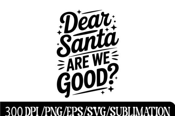 Dear Santa Quote Design: Graphics for T-Shirt Designs
