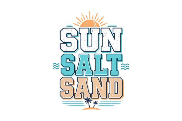 Sun Salt Sand Beach Design: Graphics for T-Shirt Designs